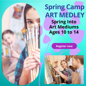 Spring Art Camp 2025 – Art Medley – Ages 10-14 March 10-13 12:30pm to 4:30pm