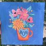 Flowers For Mom - Canvas Class